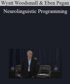 Wyatt Woodsmall & Eben Pagan - Neurolinguistic Programming