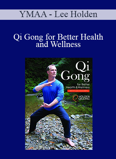 YMAA - Lee Holden - Qi Gong for Better Health and Wellness