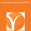 Yoga International – Living Yoga Conference April 2015