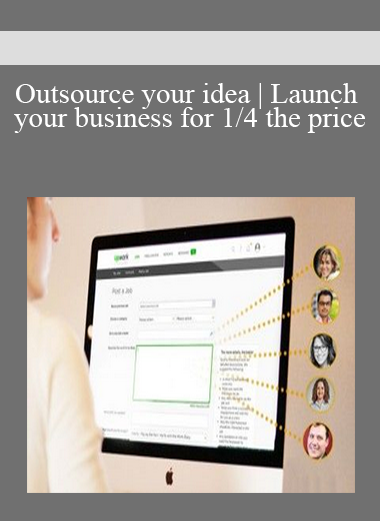 Outsource your idea | Launch your business for 1/4 the price