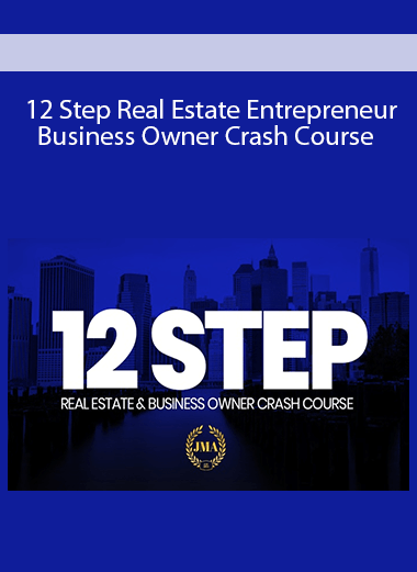 12 Step Real Estate Entrepreneur Business Owner Crash Course