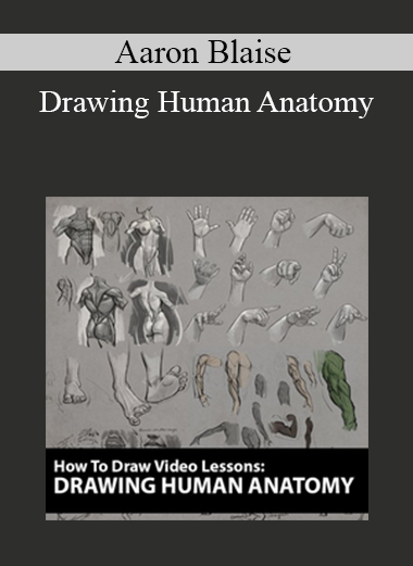 Aaron Blaise - Drawing Human Anatomy
