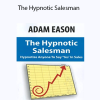 Adam Eason - The Hypnotic Salesman