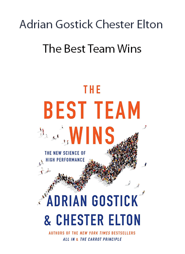 Adrian Gostick Chester Elton - The Best Team Wins