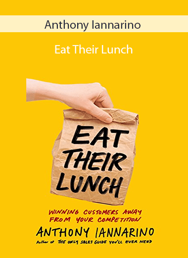 Anthony Iannarino - Eat Their Lunch