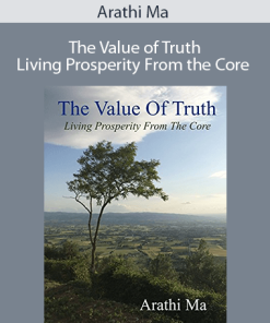 Arathi Ma - The Value of Truth - Living Prosperity From the Core