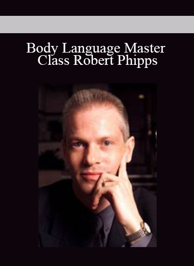 Body Language Master Class Robert Phipps