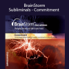 BrainStorm Subliminals - Commitment