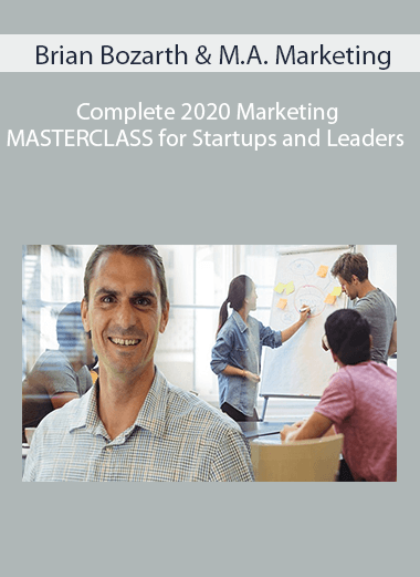 Brian Bozarth & M.A. Marketing - Complete 2020 Marketing MASTERCLASS for Startups and Leaders