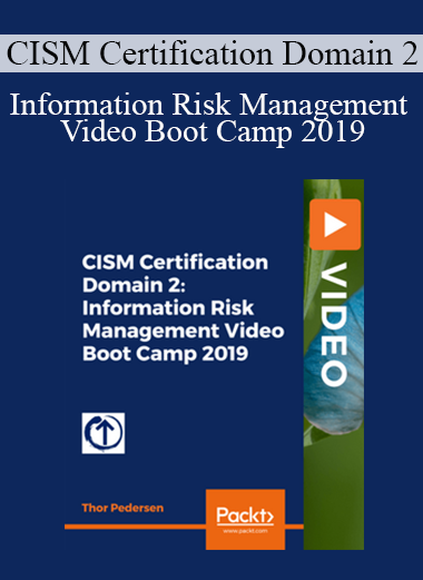 CISM Certification Domain 2: Information Risk Management Video Boot Camp 2019