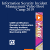 CISM Certification Domain 4- Information Security Incident Management Video Boot Camp 2019