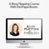 Chelsea Clarke - A Blog Flipping Course With HerPaperRoute