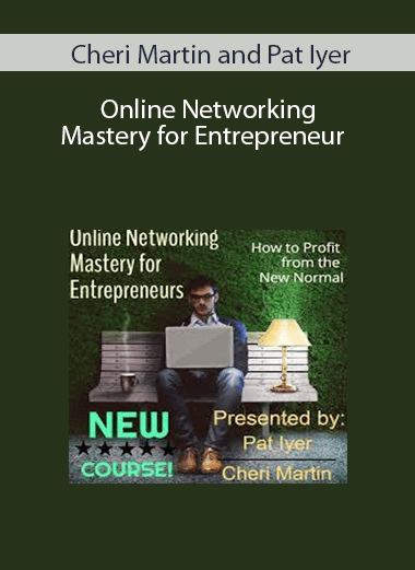 Cheri Martin and Pat Iyer - Online Networking Mastery for Entrepreneur