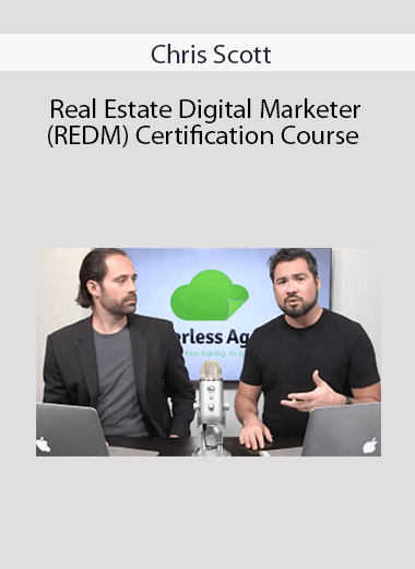 Chris Scott - Real Estate Digital Marketer (REDM) Certification Course