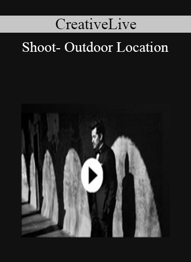CreativeLive - Shoot- Outdoor Location