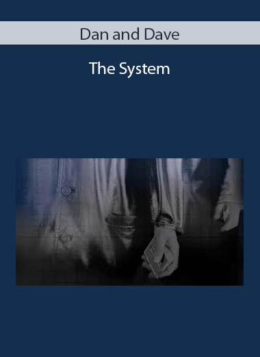 Dan and Dave - The System