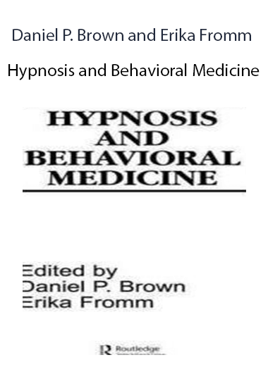 Daniel P. Brown and Erika Fromm - Hypnosis and Behavioral Medicine