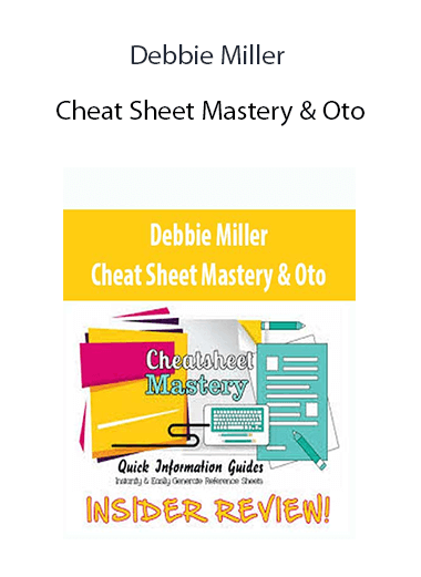 Debbie Miller - Cheat Sheet Mastery & Oto