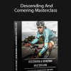 Descending And Cornering Masterclass