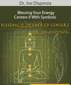 Dr. Joe Dispenza – Blessing Your Energy Centers II With Symbols