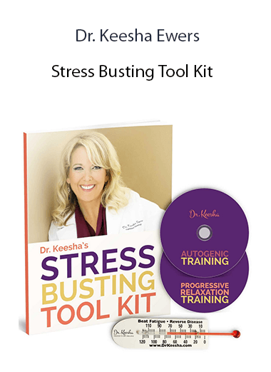 Dr. Keesha Ewers - Stress Busting Tool Kit