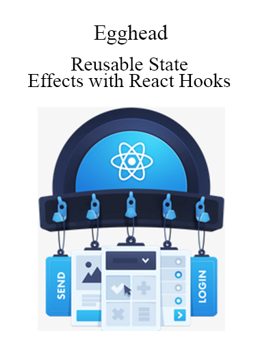 Egghead - Reusable State and Effects with React Hooks