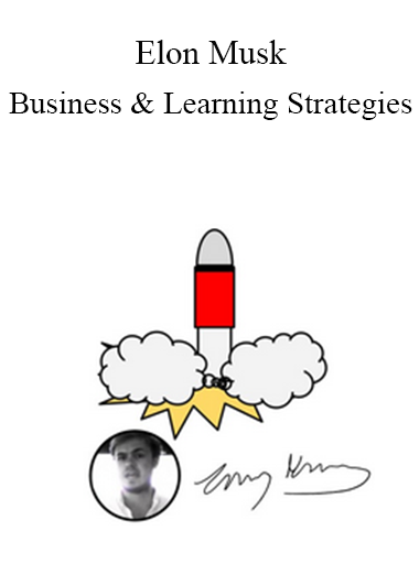 Elon Musk - Business & Learning Strategies