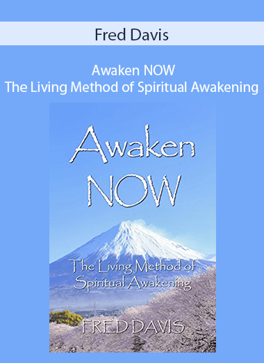 Fred Davis - Awaken NOW - The Living Method of Spiritual Awakening