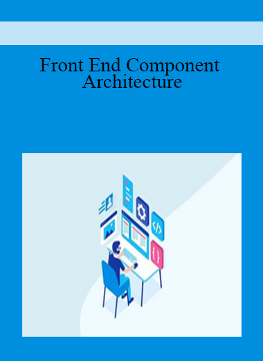Front End Component Architecture