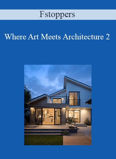 Fstoppers - Where Art Meets Architecture 2
