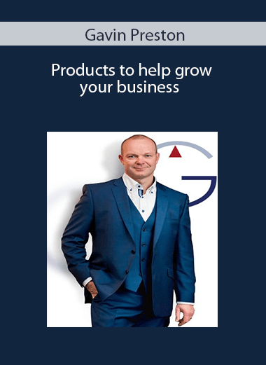 Gavin Preston - Products to help grow your business