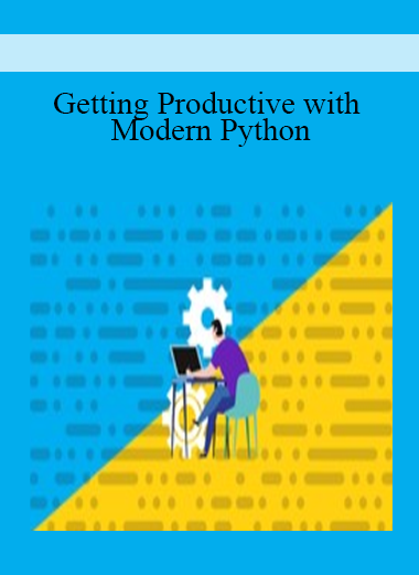 Getting Productive with Modern Python