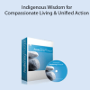 Hereditary Chief Phil Lane Jr. - Indigenous Wisdom for Compassionate Living & Unified Action