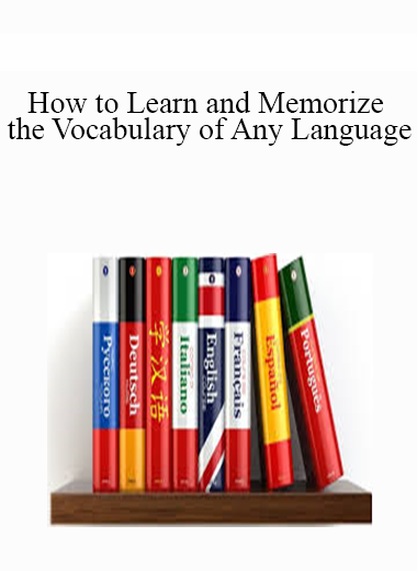 How to Learn and Memorize the Vocabulary of Any Language