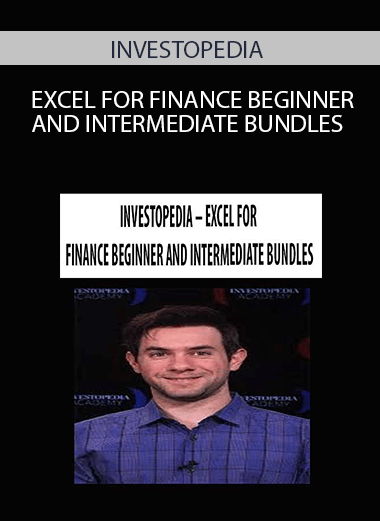 INVESTOPEDIA - EXCEL FOR FINANCE BEGINNER AND INTERMEDIATE BUNDLES
