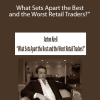 ITPM - Anton Kreil - What Sets Apart the Best and the Worst Retail Traders?”