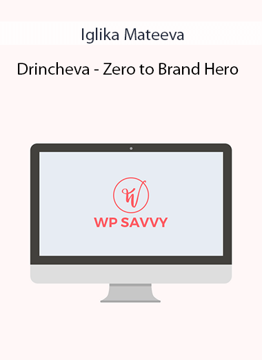 Iglika Mateeva - Drincheva - Zero to Brand Hero