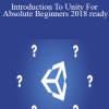 Introduction To Unity For Absolute Beginners 2018 ready