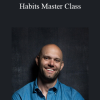 James Clear - Habits Master Class
