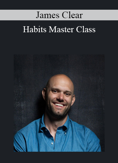 James Clear - Habits Master Class