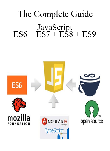 JavaScript + ES6 + ES7 + ES8 + ES9 - The Complete Guide