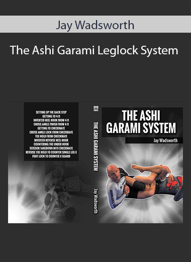Jay Wadsworth - The Ashi Garami Leglock System