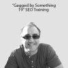 Jerry West - “Gagged by Something 19" SEO Training