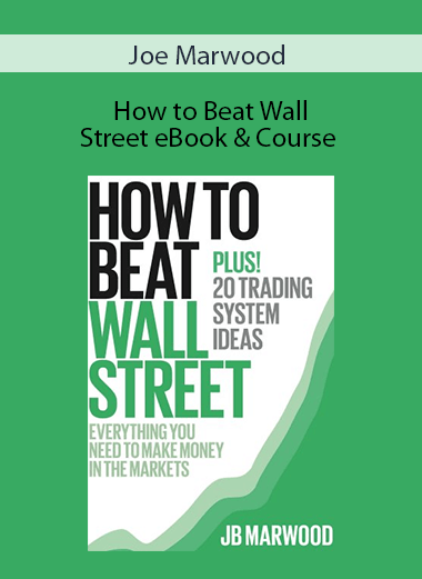 Joe Marwood - How to Beat Wall Street eBook & Course