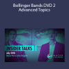 John Bollinger - Bollinger Bands DVD 2 - Advanced Topics