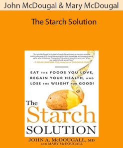 John McDougal & Mary McDougal - The Starch Solution