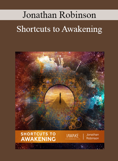 Jonathan Robinson - Shortcuts to Awakening