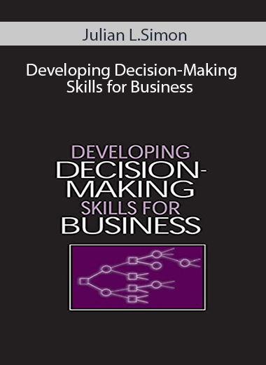 Julian L.Simon - Developing Decision-Making Skills for Business