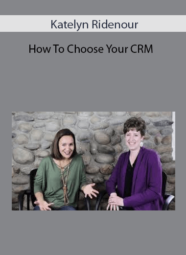 Katelyn Ridenour - How To Choose Your CRM