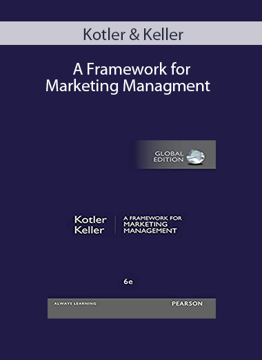 Kotler & Keller - A Framework for Marketing Managment